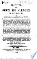 Manuel des jeux de calcul et de hasard, ou Nouvelle académie des jeux