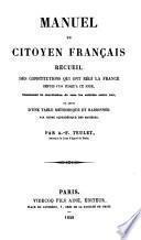 Manuel du citoyen Francais, recueil des constitutions qui ont regi la France depuis 1791 jusque a ce jour