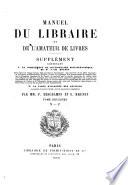 Manuel du libraire et de l'amateur de livres [by J.C. Brunet]. Supplément, par P. Deschamps et G. Brunet