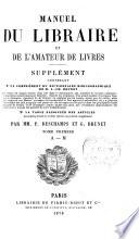 Manuel du libraire et de l'amateur de livres [by J.C. Brunet]. Supplément, par P. Deschamps et G. Brunet