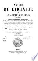 Manuel du libraire et de l'amateur de livres: Cia-Gyr