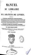 Manuel du libraire et de l'amateur de livres, contenant