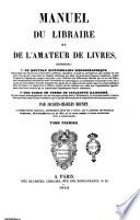 Manuel du libraire et de l'amateur de livres contenant un nouveau dictionnaire bibliographique ... une table en forme de catalogue raisoné ...