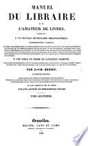 Manuel du libraire et de l'amateur de livres ...