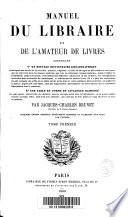 Manuel du libraire et de l'amateur de livres