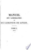 Manuel du libraire et de l'amateur des livres (etc.) 3. ed. augm