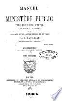 Manuel du ministere public pres les cours d'appel les cours d'assises et les tribunaux civils, correctionels et de police