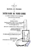 Manuel du pèlerin de Notre-Dame de Prime-Combe ou notice historique sur ce pèlerinage depuis son origine jusqu'à nous