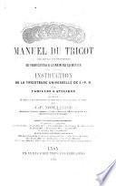 Manuel du Tricot, avec toutes les proportions de fabrication à la main ou au métier, etc