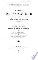 Manuel du voyageur et du résident au Congo: Guide pratique dh́ygiène, de médecine et de chirurgie par le Dr. Dryepondt