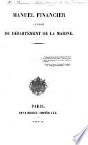 Manuel financier à l'usage du Département de la Marine. [By - Blanchard.]