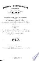 Manuel pittoresque des etrangers a Milan, ou description de cette ville et de ses environs, compris la Chartreuse pres de Pavie (etc.)