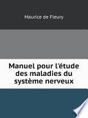 Manuel pour l'?tude des maladies du syst?me nerveux