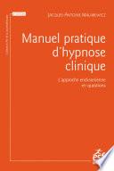 Manuel pratique d'hypnose clinique : l'approche ericksonienne en questions