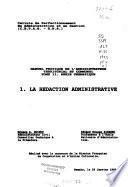 Manuel pratique de l'administrateur territorial et communal: Serie thematique. v. 1. La redaction administrative