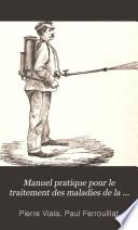 Manuel pratique pour le traitement des maladies de la vigne