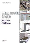 Manuel technique du maçon - Matériaux, outils, techniques