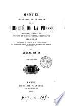 Manuel théorique et pratique de la liberté de la presse, 1500-1868