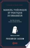 Manuel théorique et pratique du brasseur - Ou l'Art de faire toutes sortes de bière