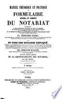 Manuel théorique et pratique et formulaire général et complet du notariat