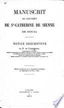 Manuscrit du couvent de Ste-Catherine de Sienne de Douai. Notice descriptive ... Extrait du Bulletin de la Commission historique du département du Nord, etc