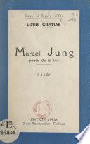 Marcel Jung, poète de sa vie