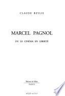 Marcel Pagnol, ou, Le cinéma en liberté