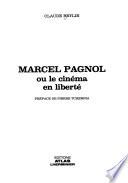 Marcel Pagnol, ou, Le cinéma en liberté