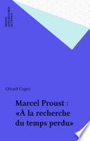 Marcel Proust : «À la recherche du temps perdu»