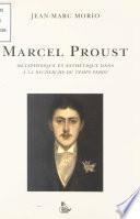 Marcel Proust : Métaphysique et esthétique dans «À la recherche du temps perdu»