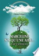 Marceline n'a qu'une aile... - La vie n'attend pas !