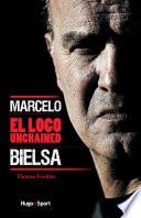 Marcelo Bielsa - El loco unchained