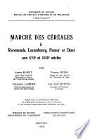 Marché des céréales à Ruremonde, Luxembourg, Namur et Diest aux XVIIe et XVIIIe siècles