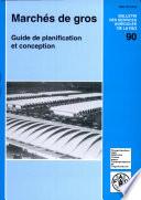 Marches de gros: guide de planification et conception