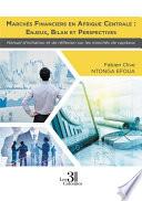 Marchés financiers en Afrique Centrale : Enjeux, Bilan et Perspectives - Manuel d'initiation et de réflexion sur les marchés de capitaux