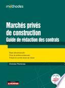 Marchés privés de construction : guide de rédaction des contrats