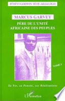 Marcus Garvey: Sa vie, sa pensée, ses réalisations