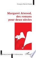 Margaret Atwood, des romans pour deux siècles