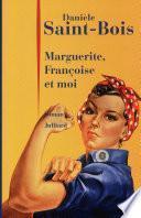 Marguerite, Françoise et moi