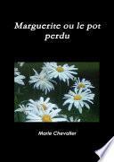 Marguerite ou le pot perdu