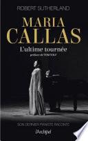 Maria Callas, l'ultime tournée