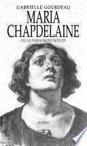 Maria Chapdelaine, ou, Le paradis retrouvé