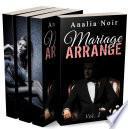 Mariage Arrangé (L’INTÉGRALE) : (Roman Adulte, Érotique -18, Milliardaire, Bad Boy, Domination)