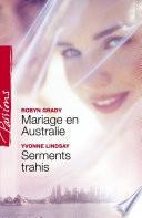 Mariage en Australie - Serments trahis (Harlequin Passions)
