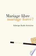 Mariage libre, mariage forcé ?