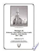 Mariages de Richmond--Sainte-Bibiane et Sainte-Famille, Kingsbury--Saint-Malachie, 1847-2006