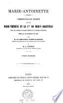 Marie-Antoinette: correspondance secrète ente Marie-Thérèse et le cte de Mercy-Argenteau, publ. avec une intr. et des note s par A. d'Arneth et A. Geffroy