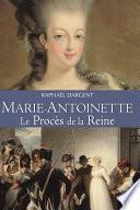 Marie-Antoinette le procès de la Reine