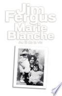 Marie Blanche - Au fil de la vie