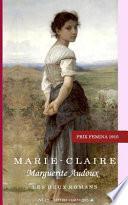 Marie-Claire (Prix Fémina 1910): Ou Le coup d'État Littéraire d'Une Bergère